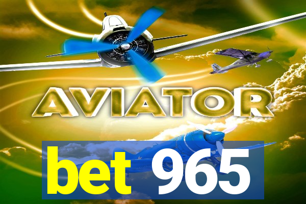bet 965